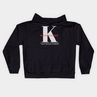 knowledge : an investment in knowledge pays the best interest Kids Hoodie